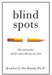 Blind Spots: Why Students Fail and the Science That Can Save Them by Kimberly Nix Berens
