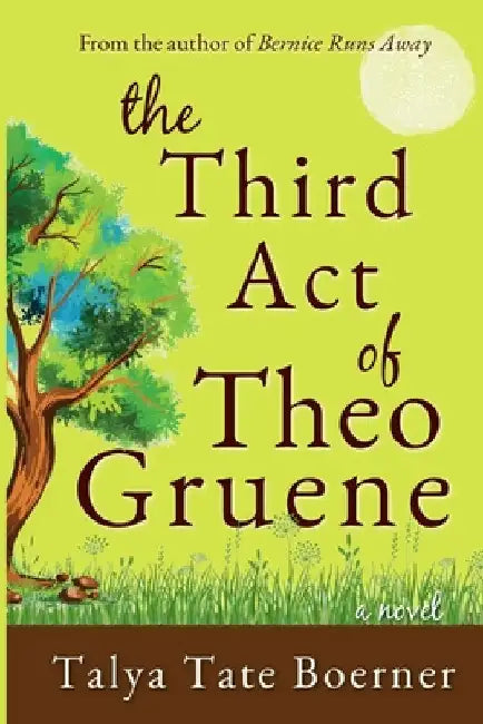The Third Act of Theo Gruene by Boerner, Talya Tate