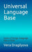 Universal Language Base: Learn a Foreign Language Like a Child by Vera Dragilyova