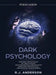 Persuasion: : Dark Psychology Series 5 Manuscripts - Persuasion, NLP, How to Analyze People, Manipulation, Dark Psychology Advance by R. J. Anderson