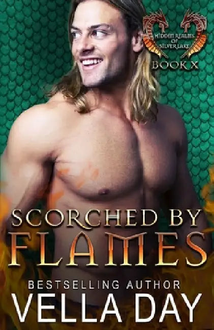 Scorched By Flames: Hot Paranormal Dragon Shifter Romance by Vella Day