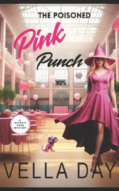 The Poisoned Pink Punch: A Paranormal Cozy Mystery by Vella Day
