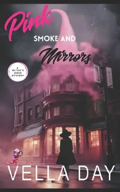 Pink Smoke and Mirrors: A Paranormal Cozy Mystery by Vella Day