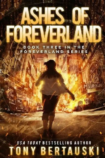 Ashes of Foreverland: A Science Fiction Thriller by Tony Bertauski