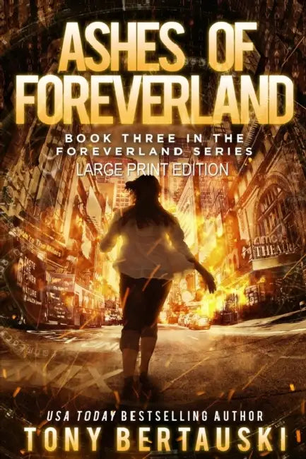 Ashes of Foreverland (Large Print Edition): A Science Fiction Thriller by Tony Bertauski