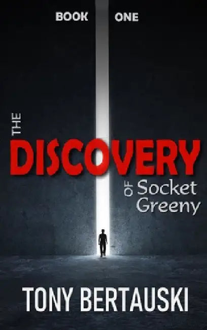 The Discovery of Socket Greeny: A Science Fiction Saga by Tony Bertauski