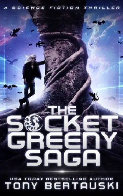 The Socket Greeny Saga: A Science Fiction Adventure by Tony Bertauski