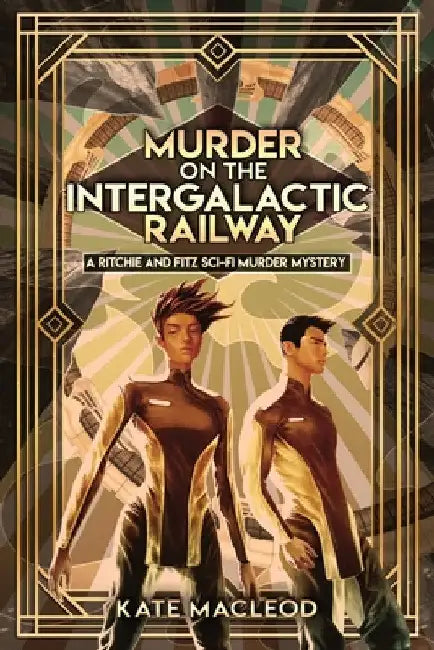 Murder on the Intergalactic Railway: A Ritchie and Fitz Sci-Fi Murder Mystery by Kate MacLeod