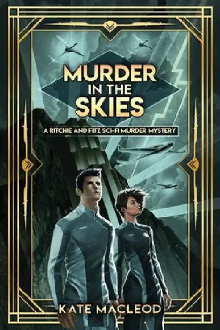 Murder in the Skies: A Ritchie and Fitz Sci-Fi Murder Mystery by Kate MacLeod