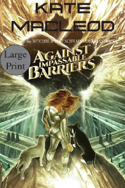 Against Impassable Barriers by Kate MacLeod