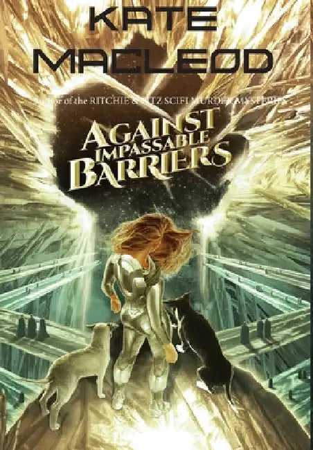 Against Impassable Barriers by Kate MacLeod