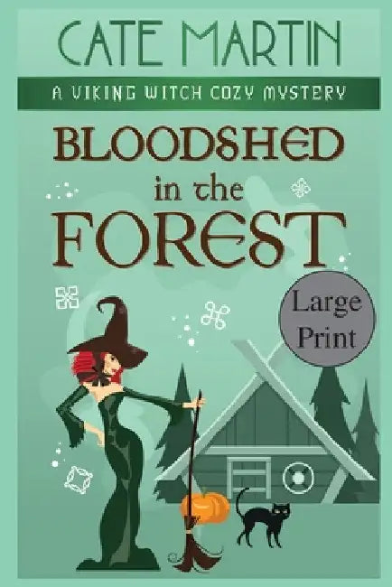 Bloodshed in the Forest: A Viking Witch Cozy Mystery by Cate Martin