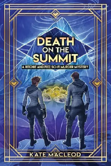 Death on the Summit: A Ritchie and Fitz Sci-Fi Murder Mystery by Kate MacLeod