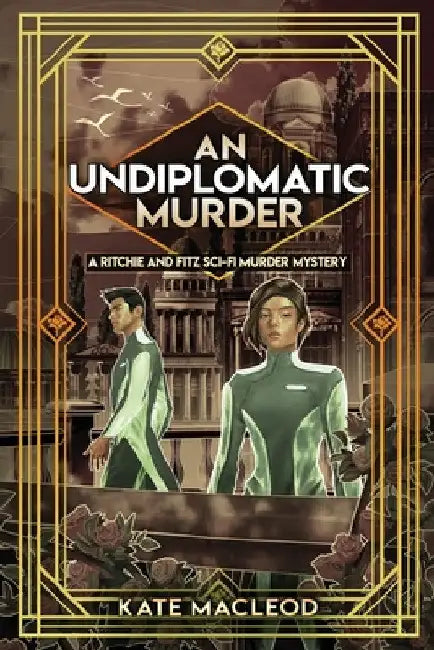 An Undiplomatic Murder: A Ritchie and Fitz Sci-Fi Murder Mystery by Kate MacLeod