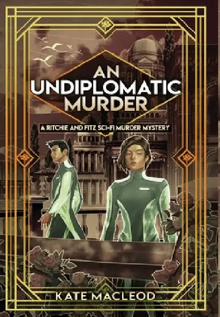 An Undiplomatic Murder: A Ritchie and Fitz Sci-Fi Murder Mystery by Kate MacLeod