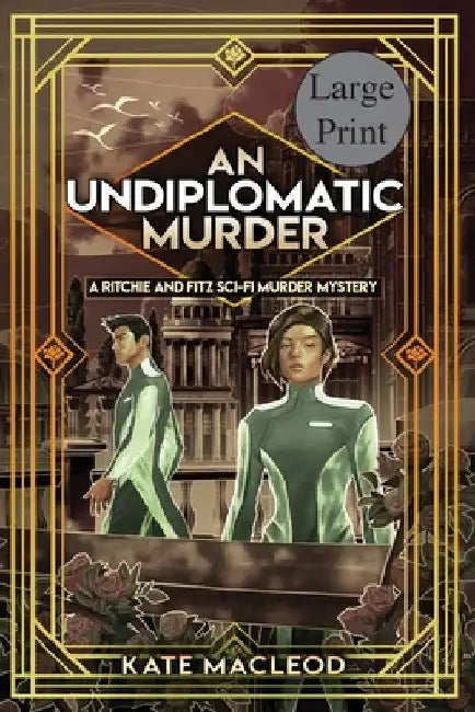 An Undiplomatic Murder: A Ritchie and Fitz Sci-Fi Murder Mystery by Kate MacLeod