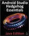 Android Studio Hedgehog Essentials - Java Edition: Developing Android Apps Using Android Studio 2023.1.1 and Java by Smyth, Neil