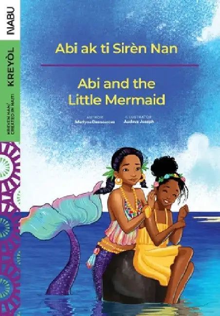 Abi and the Little Mermaid / Abi ak ti Sirèn Nan by Martyna Dessources