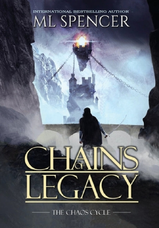 Chains of Legacy by ML Spencer