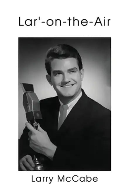 Lar'-on-the-Air by Larry McCabe