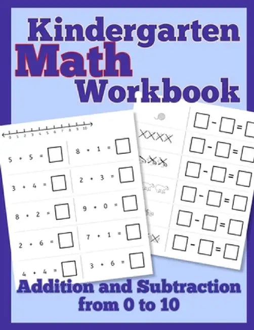 Kindergarten Math Workbook: Addition and Subtraction from 0 to 10 by Sharon Asher
