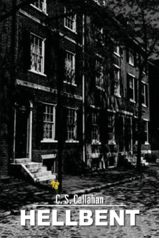 Hellbent by C. S. Callahan