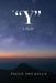 "Y": A Play by Paulie the Ballie