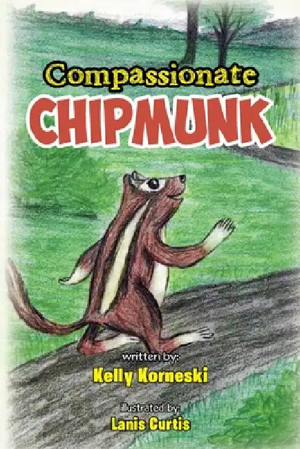 Compassionate Chipmunk by Kelly Korneski