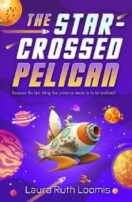 The Star-Crossed Pelican by Laura Ruth Loomis
