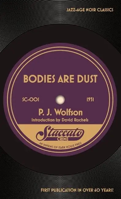 Bodies Are Dust by P. J. Wolfson