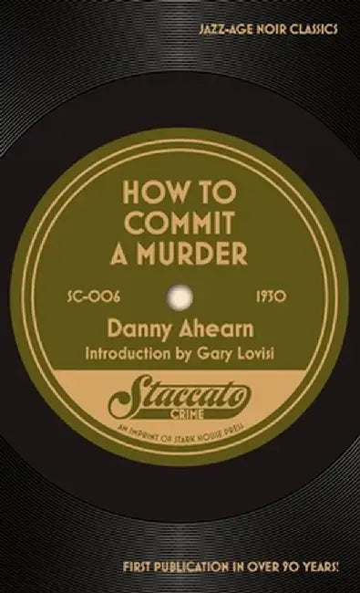 How to Commit a Murder by Danny Ahearn