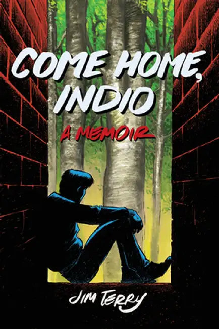 Come Home, Indio: A Graphic Memoir by One Urban Native