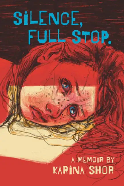 Silence, Full Stop: A Memoir