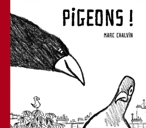 Pigeons!: A Fable for Our Times by Marc Chalvin