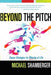 Beyond the Pitch by Michael Shamberger