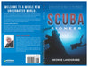 Scuba Pioneer: Diving from the 1950's to the Present by George Landgrabe