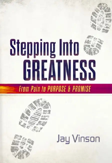 Stepping Into Greatness by Jay Vinson