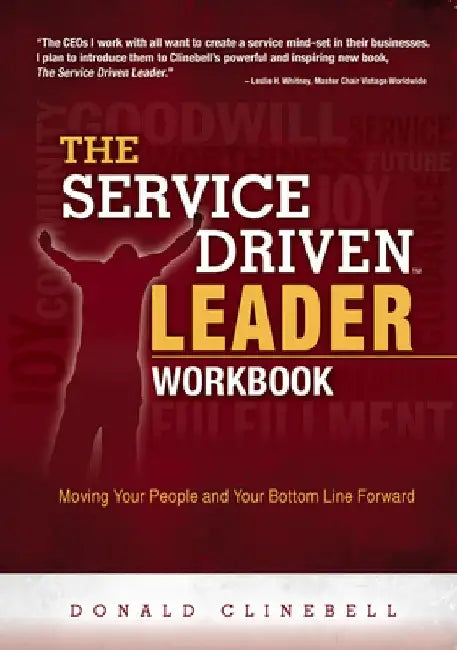 The Service Driven Leader Workbook by Donald Clinebell