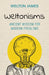 Weltonisms: Ancient Wisdom for Modern Problems by Welton James
