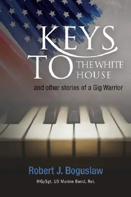 Keys to the White House by Robert Boguslaw