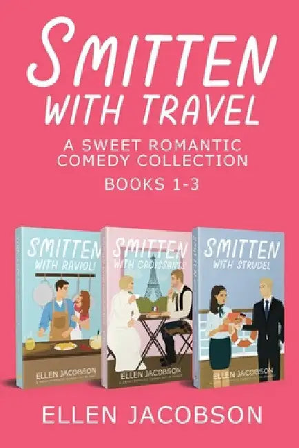 Smitten with Travel Romantic Comedy Collection: Books 1-3 by Ellen Jacobson