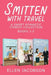 Smitten with Travel Romantic Comedy Collection: Books 1-3 by Ellen Jacobson