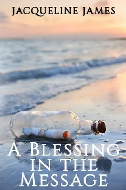A Blessing in the Message by Jacqueline James
