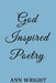 God Inspired Poetry by Ann Wright