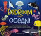 Your Bedroom Is an Aquarium!: Bring the Ocean Home with Reusable, Glow-In-The-Dark (Bpa-Free!) Stickers of Sharks, Whales, Dolphins, Octopus, Narwha by Whalen Book Works