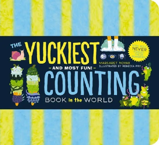The Yuckiest Counting Book in the World!: Kids Will Never Forget Their Numbers! by Margaret Novak, Rebecca Pry