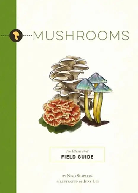 Mushrooms: An Illustrated Field Guide by June Lee