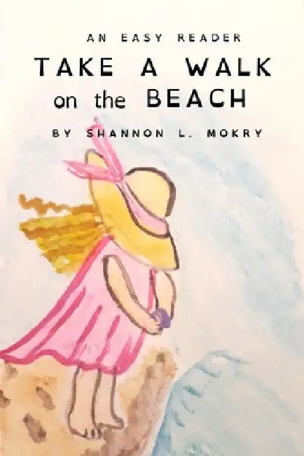 Take a Walk on the Beach: Dyslexic Edition by Shannon L. Mokry, Shannon L. Mokry