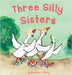 Three Silly Sisters by Mokry, Shannon L.