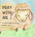 Pray With Me by Shannon L. Mokry, Shannon L. Mokry